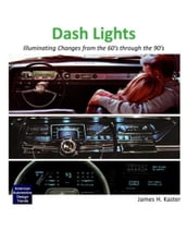 Dash Lights - Illuminating Changes from the 60 s Through the 90 s