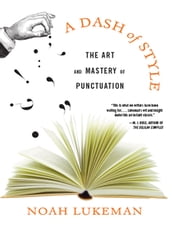 A Dash of Style: The Art and Mastery of Punctuation