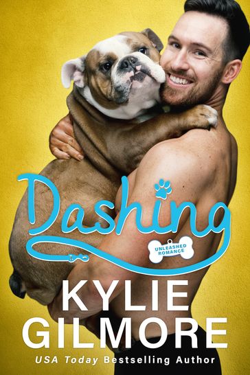 Dashing: A Friends to Lovers Romantic Comedy - Kylie Gilmore