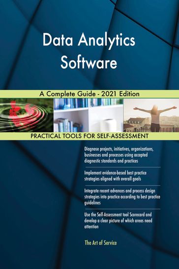 Data Analytics Software A Complete Guide - 2021 Edition - Gerardus Blokdyk