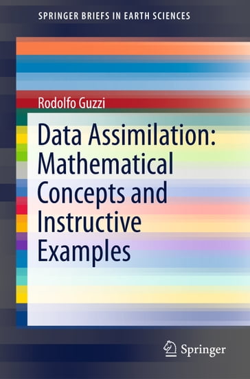 Data Assimilation: Mathematical Concepts and Instructive Examples - Rodolfo Guzzi