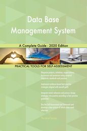 Data Base Management System A Complete Guide - 2020 Edition