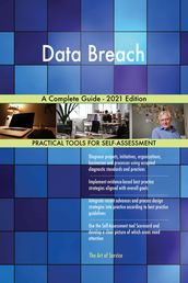 Data Breach A Complete Guide - 2021 Edition