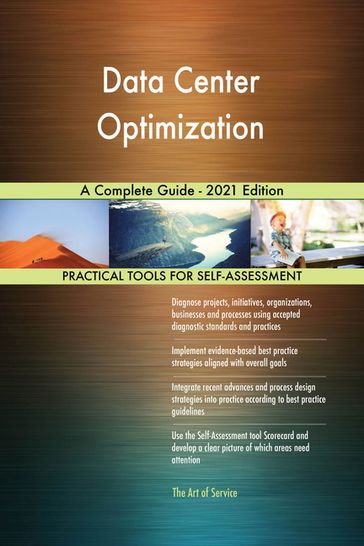 Data Center Optimization A Complete Guide - 2021 Edition - Gerardus Blokdyk