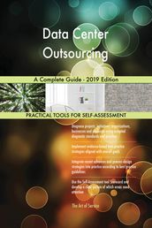 Data Center Outsourcing A Complete Guide - 2019 Edition
