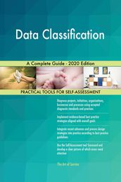 Data Classification A Complete Guide - 2020 Edition