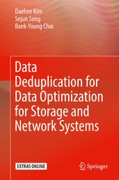 Data Deduplication for Data Optimization for Storage and Network Systems