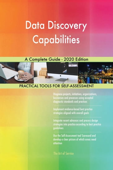 Data Discovery Capabilities A Complete Guide - 2020 Edition - Gerardus Blokdyk