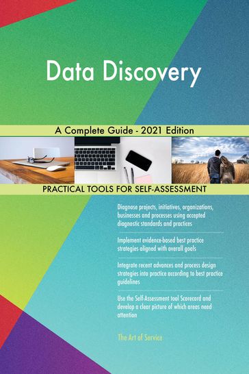 Data Discovery A Complete Guide - 2021 Edition - Gerardus Blokdyk