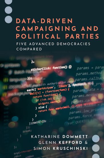 Data-Driven Campaigning and Political Parties - Katharine Dommett - Glenn Kefford - Simon Kruschinski