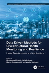 Data Driven Methods for Civil Structural Health Monitoring and Resilience