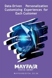 Data-Driven Personalization Customizing Experiences for Each Customer