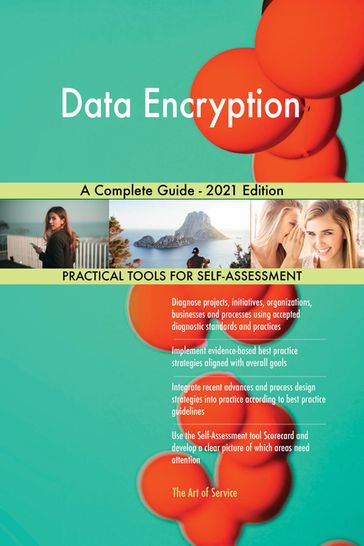 Data Encryption A Complete Guide - 2021 Edition - Gerardus Blokdyk