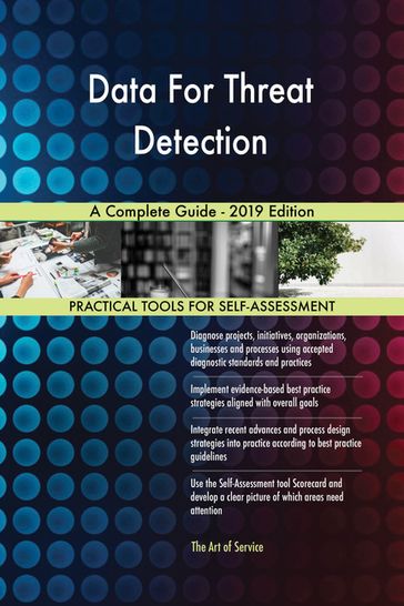Data For Threat Detection A Complete Guide - 2019 Edition - Gerardus Blokdyk