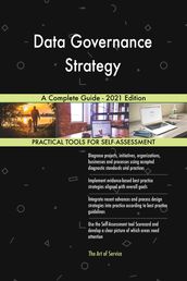 Data Governance Strategy A Complete Guide - 2021 Edition