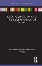 Data Journalism and the Regeneration of News