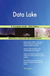 Data Lake A Complete Guide - 2019 Edition