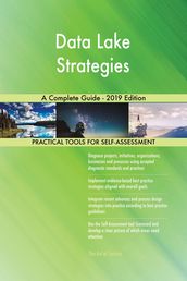Data Lake Strategies A Complete Guide - 2019 Edition