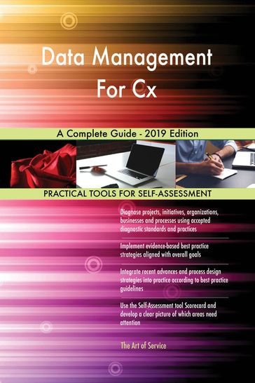 Data Management For Cx A Complete Guide - 2019 Edition - Gerardus Blokdyk