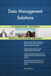 Data Management Solutions A Complete Guide - 2019 Edition