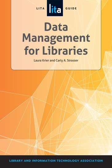 Data Management for Libraries - LAURA KRIER - Carly A. Strasser