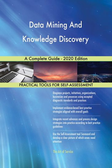 Data Mining And Knowledge Discovery A Complete Guide - 2020 Edition - Gerardus Blokdyk