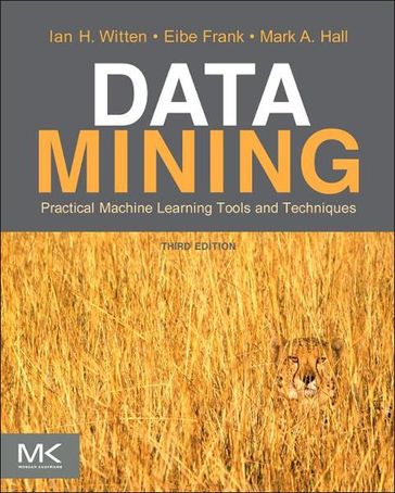 Data Mining: Practical Machine Learning Tools and Techniques - Eibe Frank - Ian H. Witten - Mark A. Hall