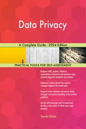 Data Privacy A Complete Guide - 2024 Edition