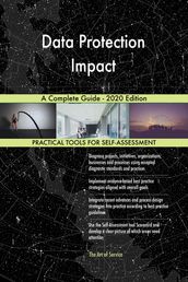 Data Protection Impact A Complete Guide - 2020 Edition