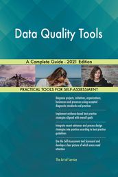 Data Quality Tools A Complete Guide - 2021 Edition