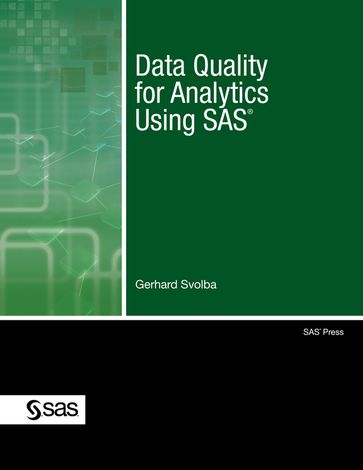 Data Quality for Analytics Using SAS - Gerhard Svolba