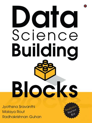 Data Science Building Blocks - JYOTHSNA SRAVANTHI - Radhakrishnan Guhan -  Malaya Rout