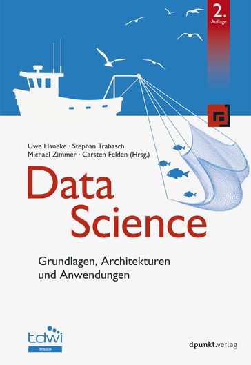 Data Science - Carsten Felden - Michael Zimmer - Stephan Trahasch - Uwe Haneke