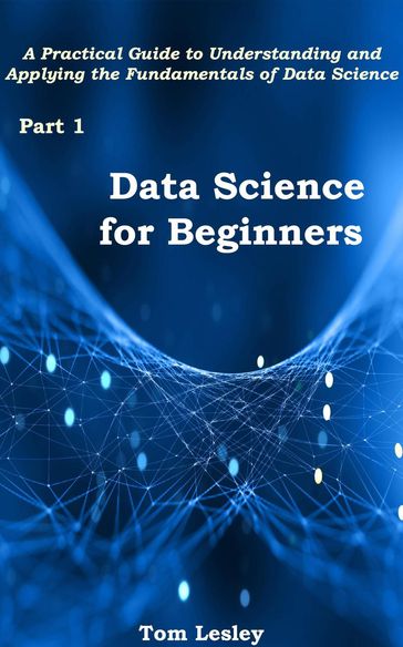 Data Science for Beginners - Tom Lesley