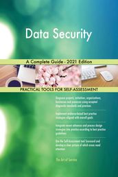 Data Security A Complete Guide - 2021 Edition