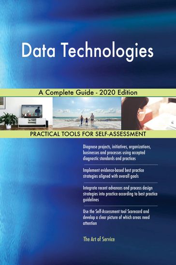 Data Technologies A Complete Guide - 2020 Edition - Gerardus Blokdyk
