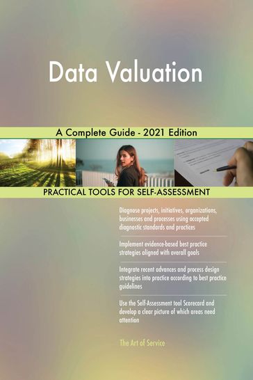 Data Valuation A Complete Guide - 2021 Edition - Gerardus Blokdyk