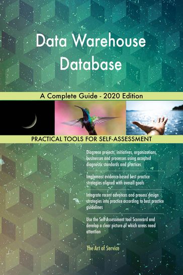 Data Warehouse Database A Complete Guide - 2020 Edition - Gerardus Blokdyk