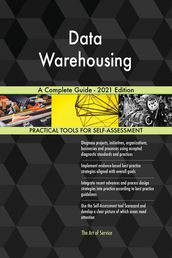 Data Warehousing A Complete Guide - 2021 Edition