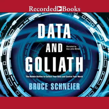 Data and Goliath - Bruce Schneier