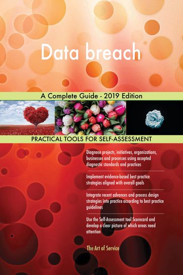 Data breach A Complete Guide - 2019 Edition - Gerardus Blokdyk