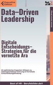 DataDriven Leadership  Digitale EntscheidungsStrategien für die vernetzte Ära