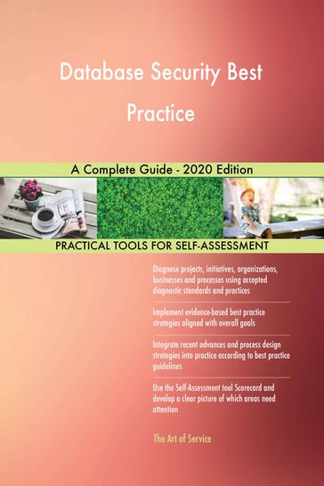 Database Security Best Practice A Complete Guide - 2020 Edition - Gerardus Blokdyk