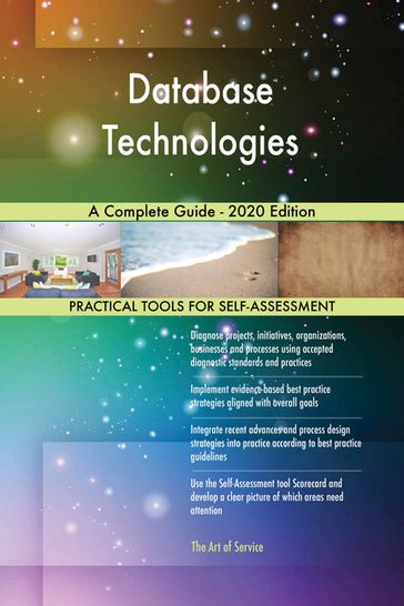 Database Technologies A Complete Guide - 2020 Edition - Gerardus Blokdyk