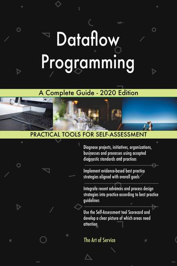 Dataflow Programming A Complete Guide - 2020 Edition - Gerardus Blokdyk