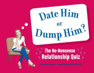 Date Him or Dump Him? - Melissa Heckscher
