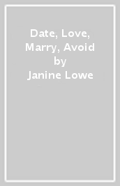 Date, Love, Marry, Avoid