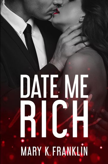 Date Me Rich - Mary K. Franklin