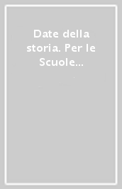 Date della storia. Per le Scuole superiori. Vol. 1: Dal 400 al 1300