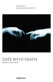 Date with death. Dream, not fear